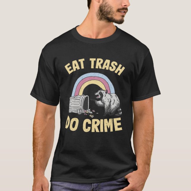T-shirt Eat Trash Do Crime Rainbow Raccoon (Devant)