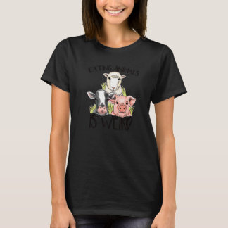 T-shirt Eating Animals Is Weird Funny Vegetarian Quote Pr