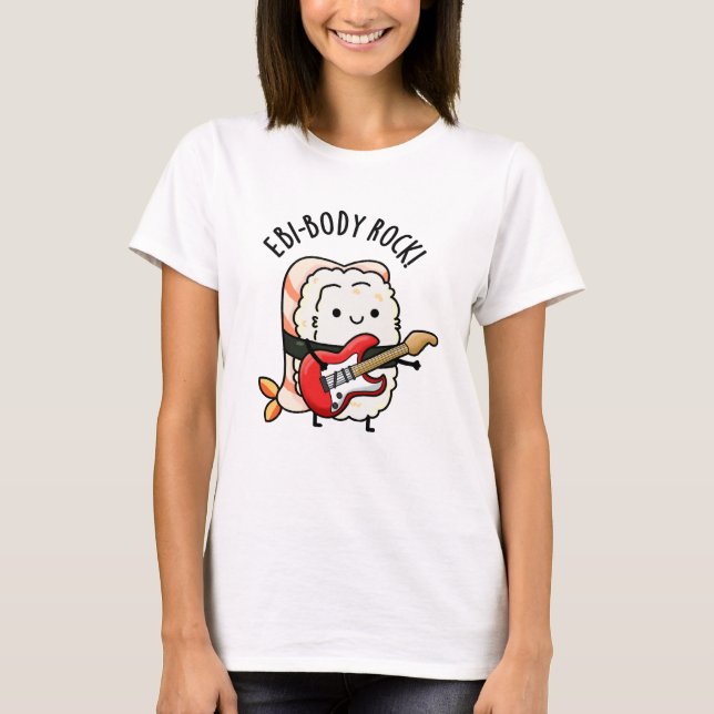T-shirt Ebi-body Rock drôle Rocker Sushi Pun (Devant)