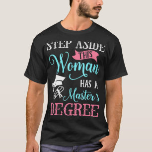 T-shirt Écartez cette femme a un diplôme de maîtrise Gradu
