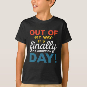 T-shirt Écartez-vous, c'est enfin mon jour d'adoption