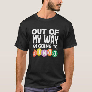 T-shirt Écartez-vous, je vais au Bingo Fun Bingo