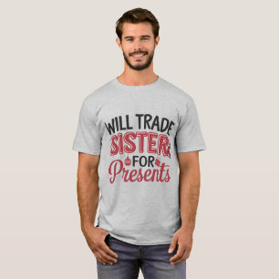 T-shirt Échangerai ma sœur contre des cadeaux