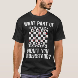 T-shirt Échecs De Quelle Partie N'Avez-Vous Pas Compris ? 