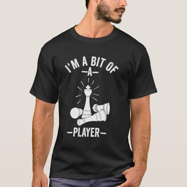 T-shirt Échecs Drôle Je Suis Un Peu Un Joueur Amateurs D'É (Devant)