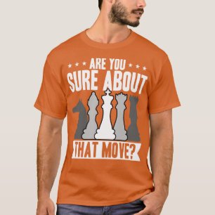 T-shirt Échecs Êtes-Vous Sûr De Ce Déplacement