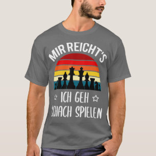 T-shirt Échecs Mir Reicht39s Ich Geh Échecs