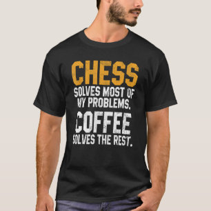 T-shirt Échecs Résout Mes Problèmes Café Joueur d'échecs