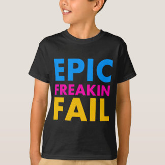 T-shirt Échouer épique