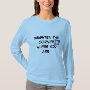 T-shirt ÉCLAIREZ LE COIN OÙ VOUS ÊTES ! chemise