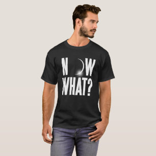 T-shirt Éclipse solaire 2017 maintenant ce qui ?