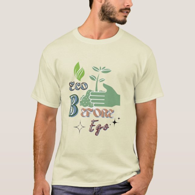T-shirt Eco Before Ego - Nature First Statement Tee (Devant)