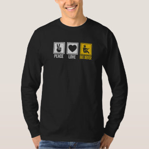 T-shirt École de conducteurs d'autobus Peace Love Bus Driv