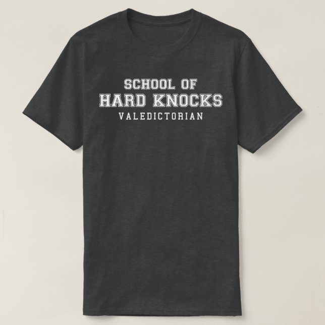 T-shirt École de coups durs Valedictorian Humour de vie Gr (Design devant)