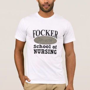 T-shirt École de soins infirmiers de Focker drôle