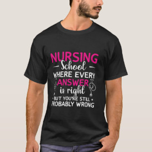 T-shirt École d'infirmières où chaque réponse est juste ma