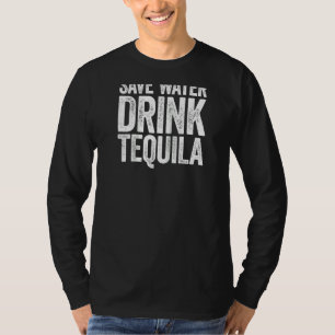 T-shirt Économisez De L'Eau Boire De La Tequila Boire Du R