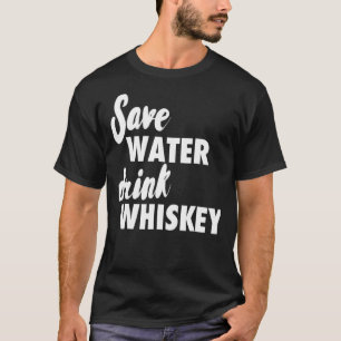 T-shirt Économisez l'eau, buvez du whisky