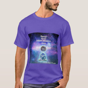 T-shirt Écoulements d'énergie où l'attention disparaît
