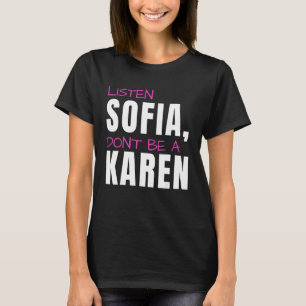 T-shirt Écoute Sofia, ne sois pas Karen, plaisanterie humo