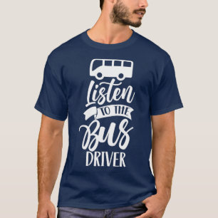 T-shirt Écouter Les Bus Du Pilote De Bus Busman