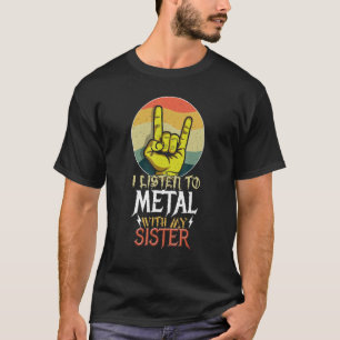 T-shirt Écouter Métal Avec Sister Rock Music Lover Rocker 