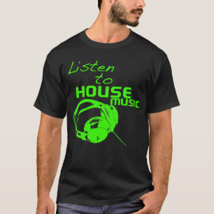 T-shirt Écoutez la musique de la maison