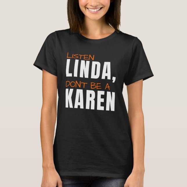 T-shirt Ecoutez Linda Ne sois pas Karen Plaisanterie humor (Devant)