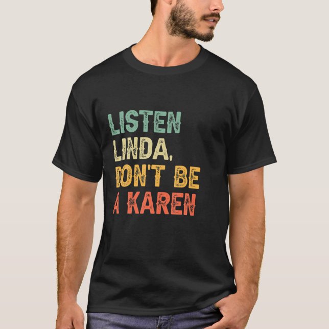 T-shirt Ecoutez, Linda ne soyez pas une Karen drôle Dire H (Devant)