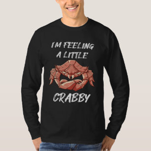 T-shirt Écrevisse se sentant crabby animal marin Crabe
