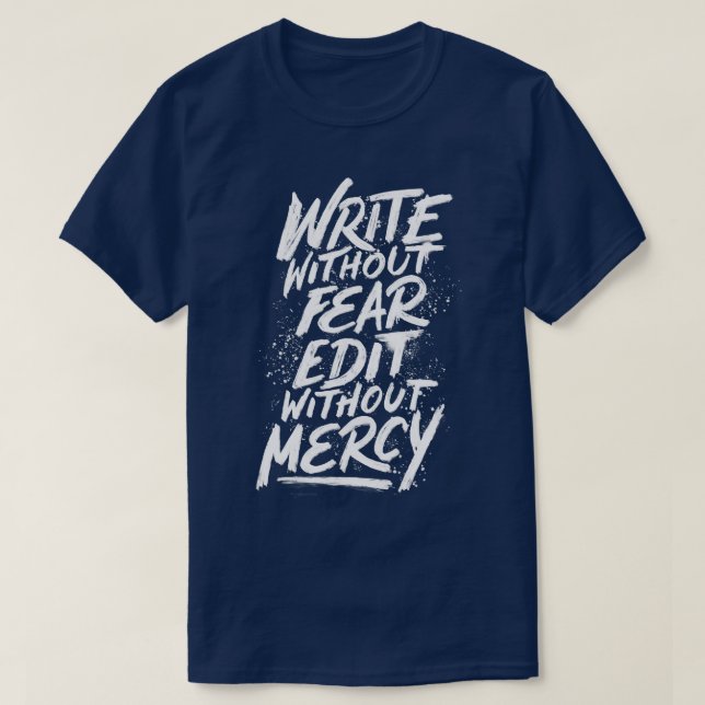 T-shirt Écrire sans crainte Édition sans miséricorde (Design devant)