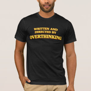 T-shirt Écrit et réalisé par Overthinking Shirt