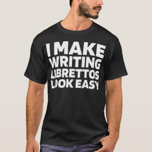 T-shirt Écriture d'opéra Scénariste Théâtre musical - Livr