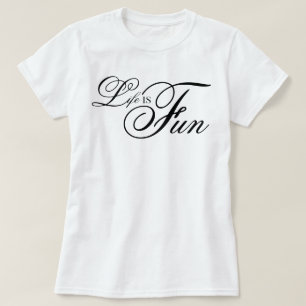 T-shirt écriture esthétique La vie est amusante affirmatio