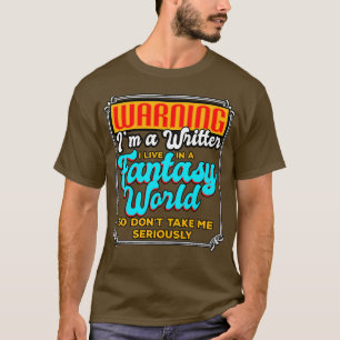 T-shirt Écrivain Avertissement Je Suis Écrivain Je Vis Dan