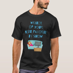 T-shirt Écrivain De Votre Prochain Salon De Télévision Pré