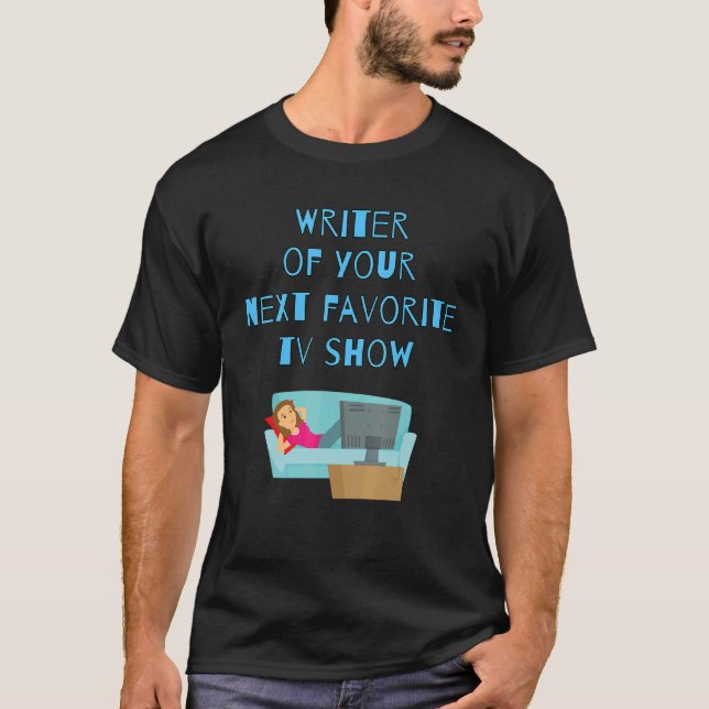 T-shirt Écrivain De Votre Prochain Salon De Télévision Pré (Devant)