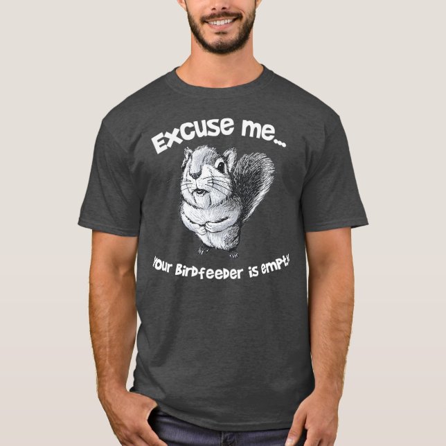 T-shirt Écureuil Drôle Excusez-Moi Votre Oiseau Est (Devant)