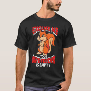 T-shirt Écureuil Drôle Excusez-Moi Votre Oiseau Est Vide