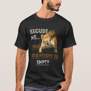 T-shirt Écureuil Excusez-Moi Votre Oiseau Est Vide Drôle