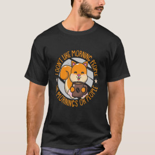 T-shirt Écureuil Je n'aime pas les gens du matin ou les ma