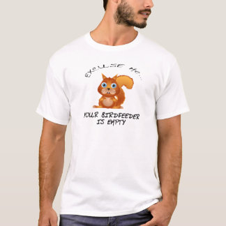 T-SHIRT ÉCUREUIL : VOTRE BIRDFEEDER EST VIDE