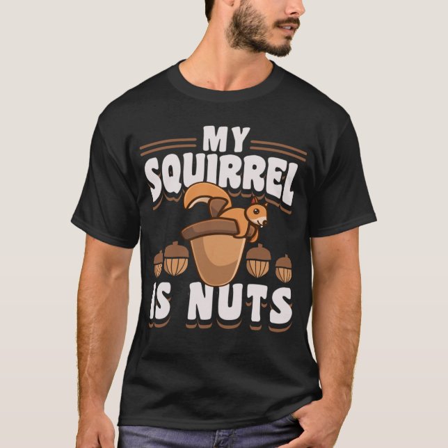 T-shirt Écureuils mignons Rodent Mon Écureuil est noix (Devant)