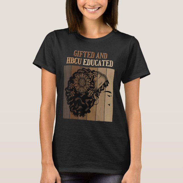 T-shirt ed And HBCU Educated Historical Black Colleges (Devant)