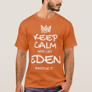T-shirt Eden Keep Calm Nom personnalisé Amis sarcastiques