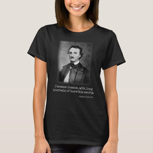T-shirt Edgar Allan Poe Je Suis Devenu Un Célèbre Auteur f (Devant)