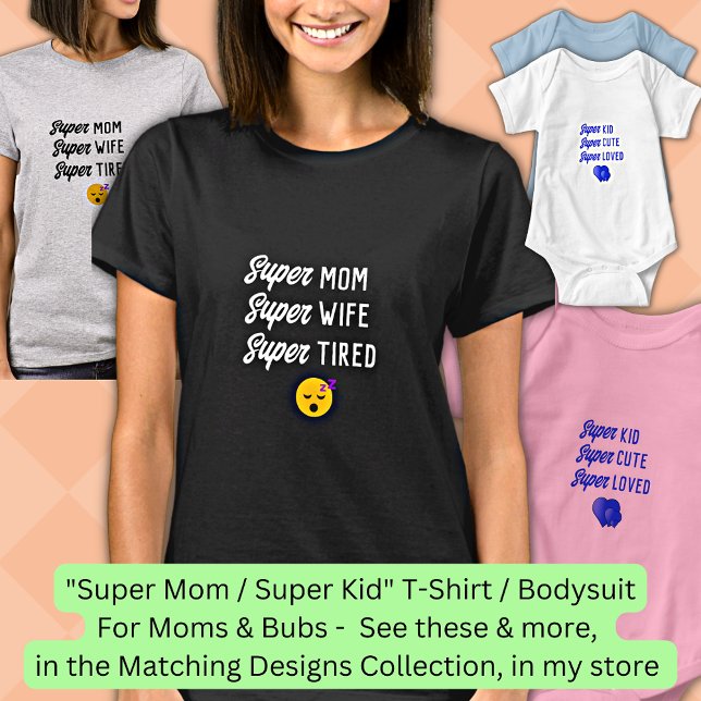 T-shirt Edit ALL Text, Super Mom Wife Tired & Matching Bub (Créateur téléchargé)