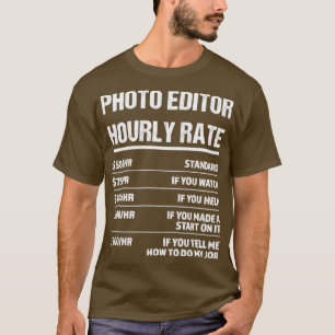 T-shirt Éditeur de photos Taux horaire drôle Cadeau d'anni