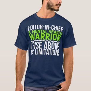 T-shirt Editorinchief amp Mental Health Warrier I Rise Abo