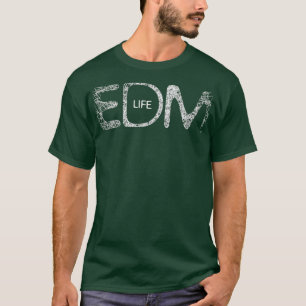 T-shirt EDM Life Cool Cadeau de musique électronique pour